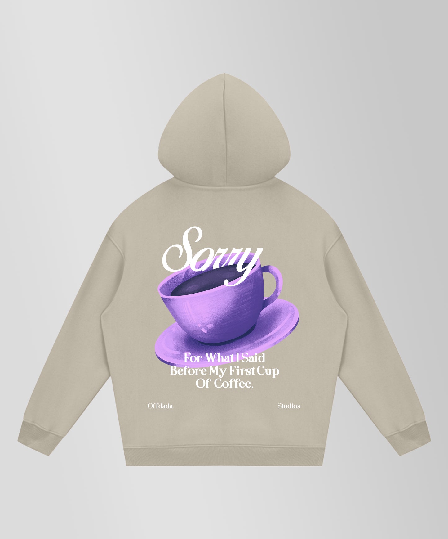 SORRY COFFE FOR WHAT I SAID - FLEECE HEAVY HOODIE