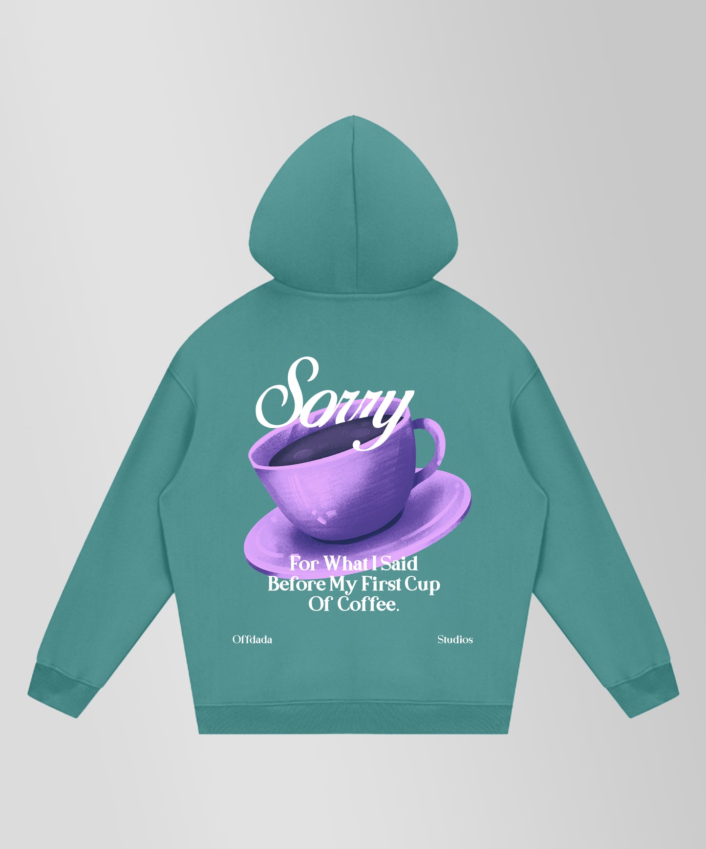 SORRY COFFE FOR WHAT I SAID - FLEECE HEAVY HOODIE
